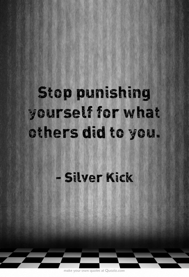 stop punishing yourself - silver kick