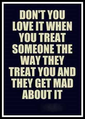treating people the way they treat you