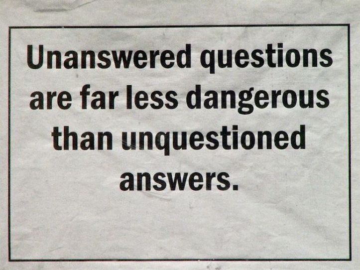 unanswered questions:unquestioned answers