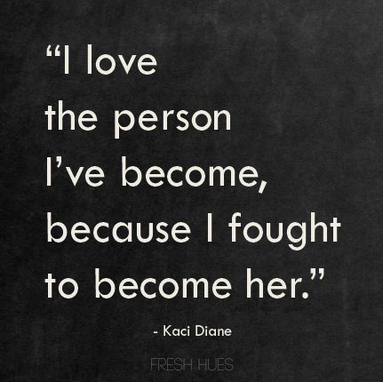 the person I've become - Kaci Diane